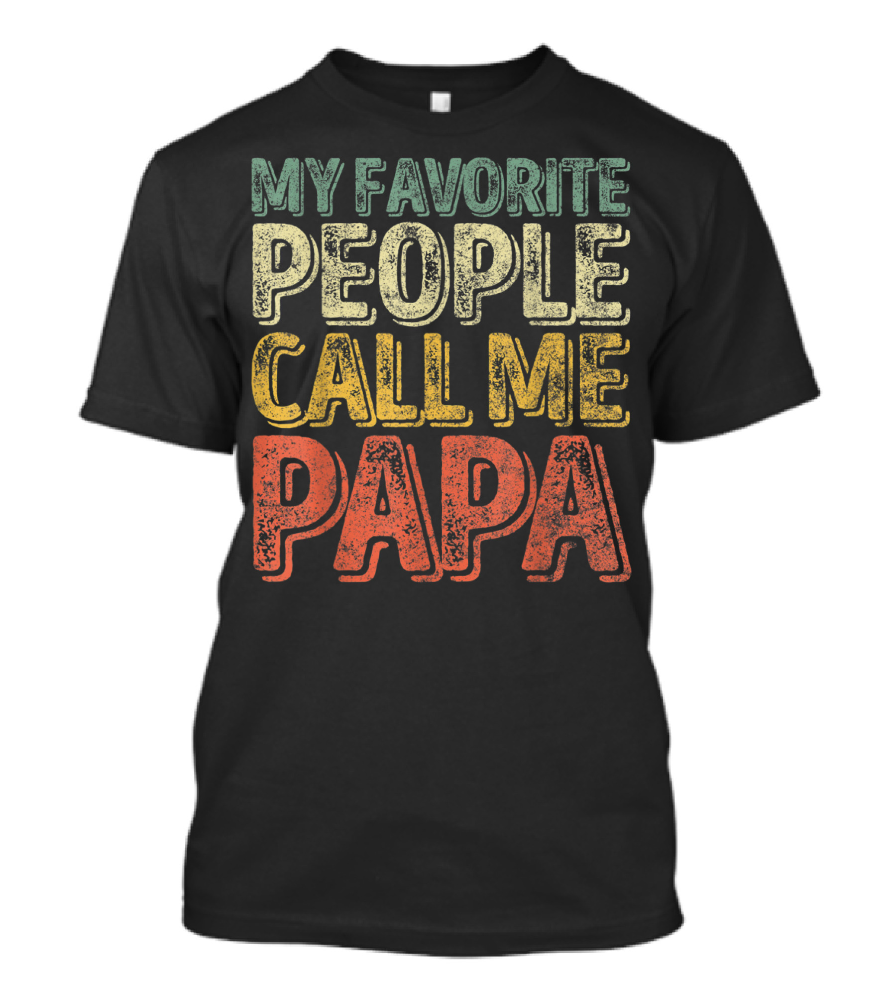 My Favorite People Call Me Papa Mens T-Shirt