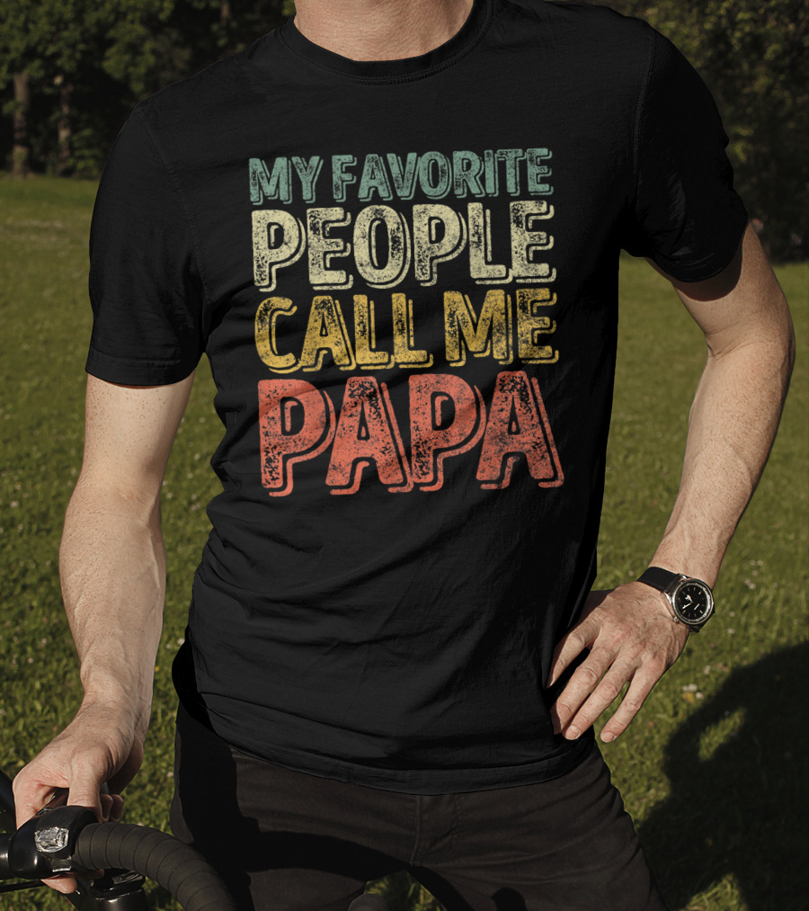 My Favorite People Call Me Papa Mens T-Shirt