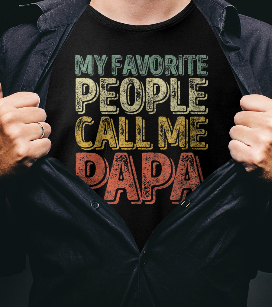My Favorite People Call Me Papa Mens T-Shirt