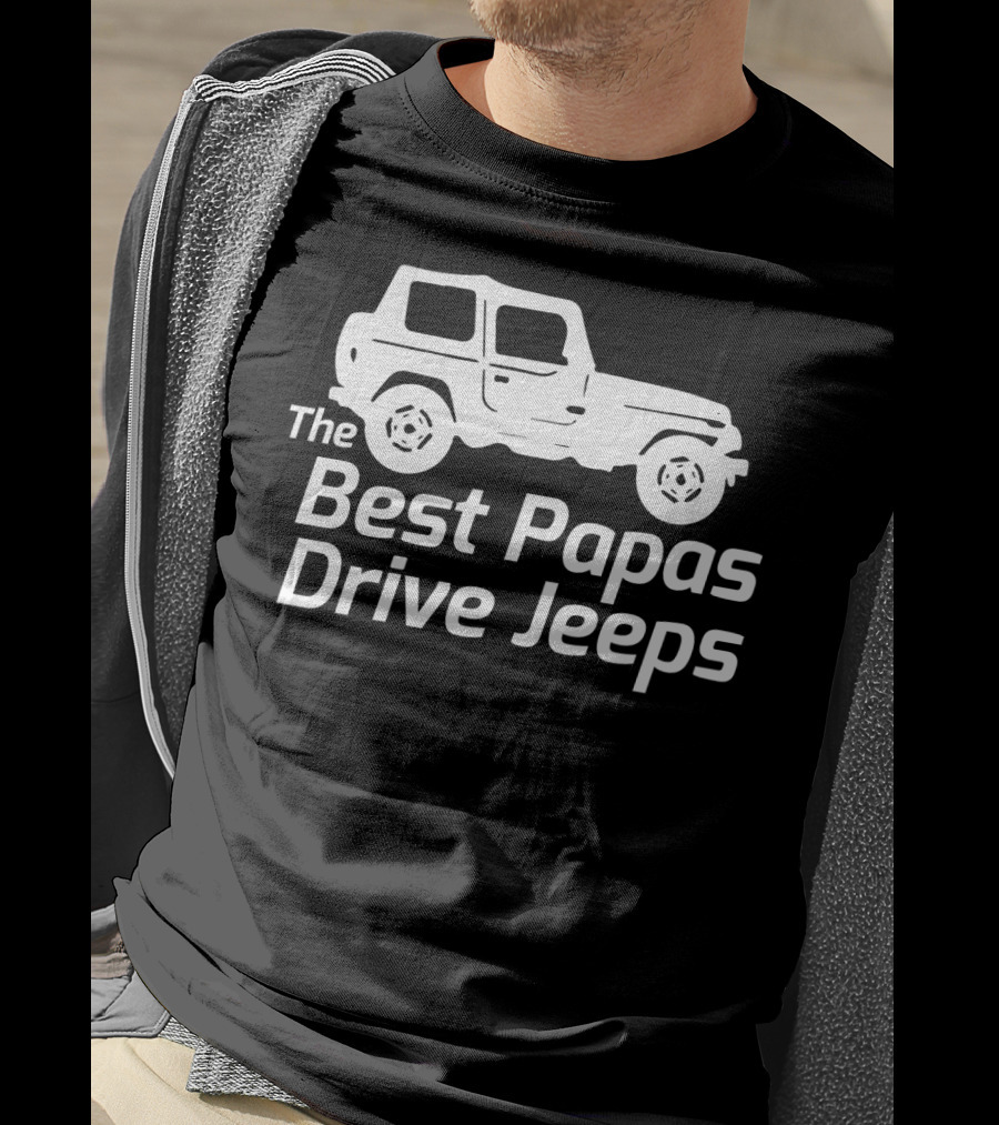 Mens The Best Papas Drive Jeeps Funny True Jeep Enthusiast Papa T-Shirt