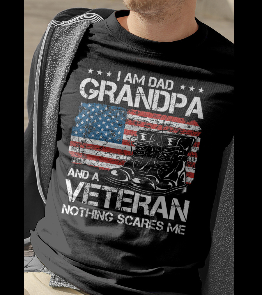 I Am Dad Grandpa Veteran Nothing Scares Me American Flag Boots T-Shirt