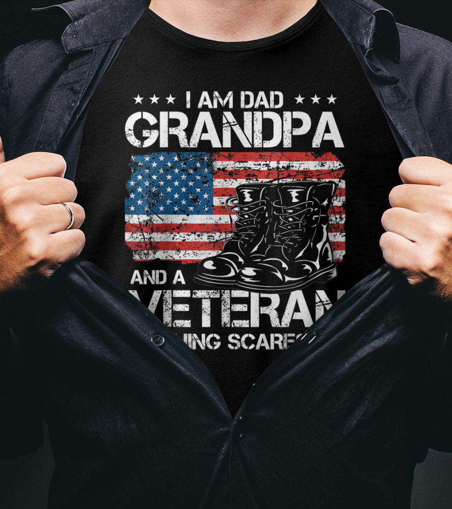 I Am Dad Grandpa Veteran Nothing Scares Me American Flag Boots T-Shirt