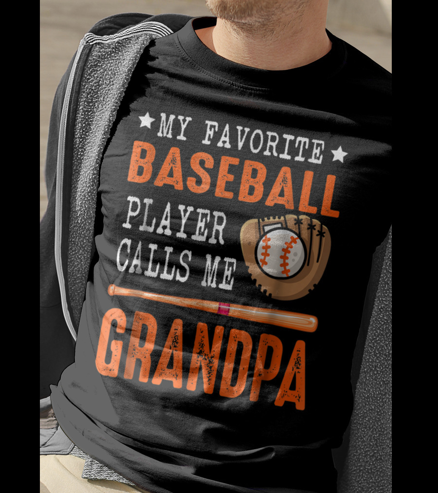 My Favorite Baseball Player Calls Me Grandpa Baseball Glove And Bat T-Shirt