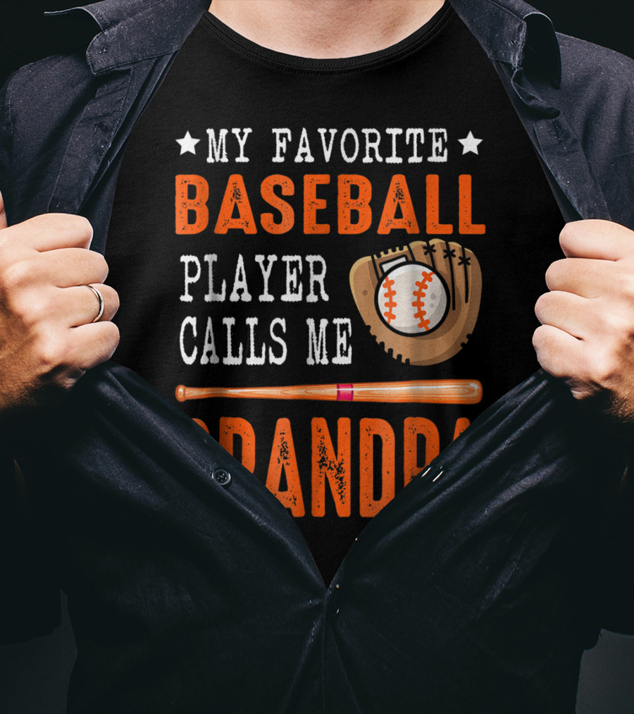 My Favorite Baseball Player Calls Me Grandpa Baseball Glove And Bat T-Shirt