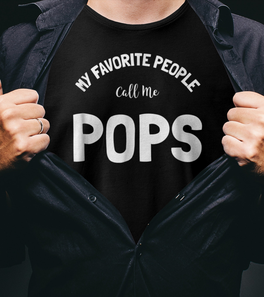 My Favorite People Call Me Pops T-Shirt