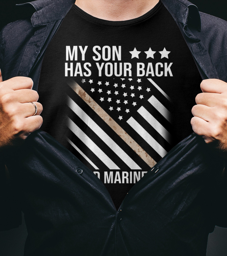 My Son Has Your Back Proud Marine Dad American Flag Stars Stripes Camouflage T-Shirt