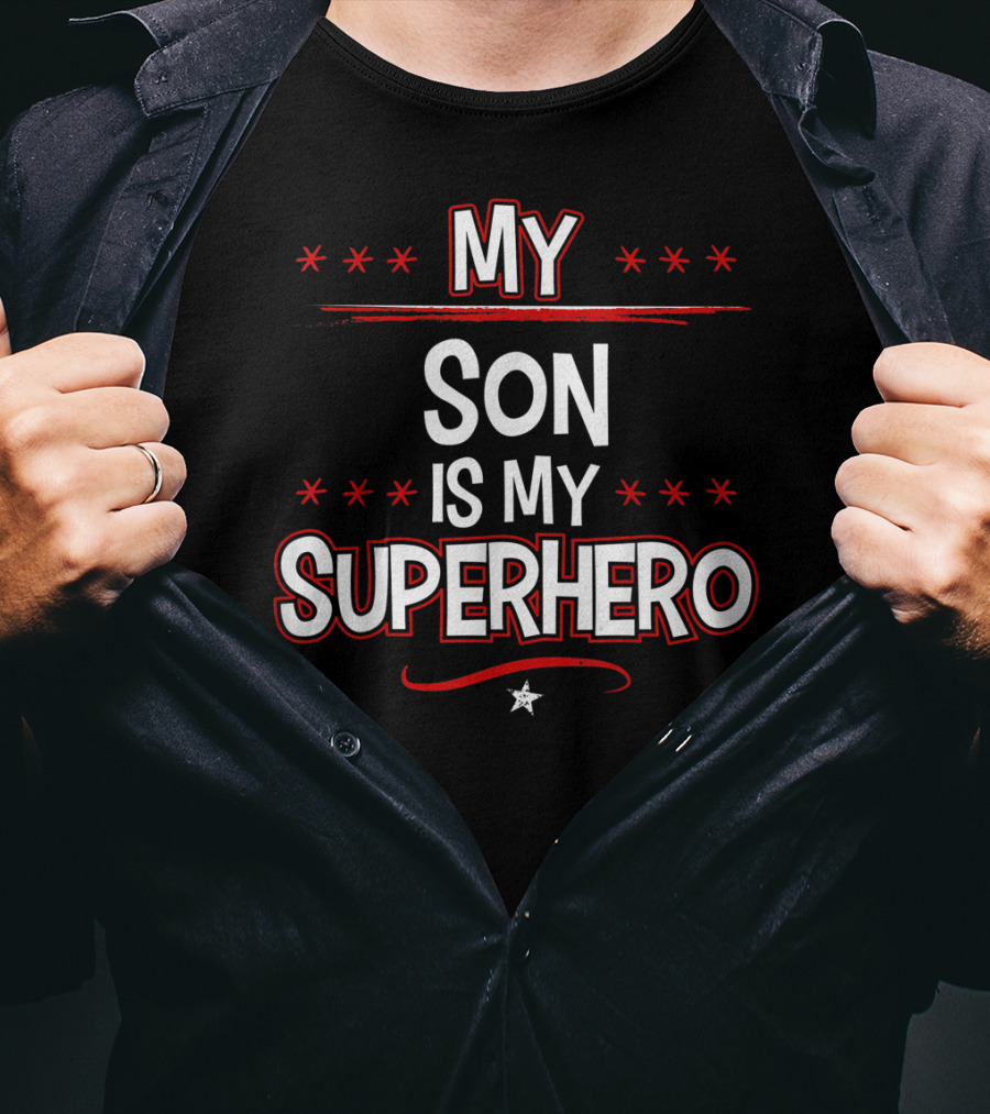 My Son Is My Superhero With Stars And Red Accents T-Shirt