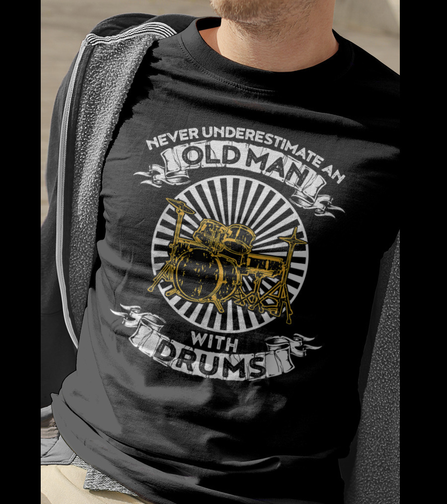 Never Underestimate An Old Man With Drums And Yellow Drum Set T-Shirt