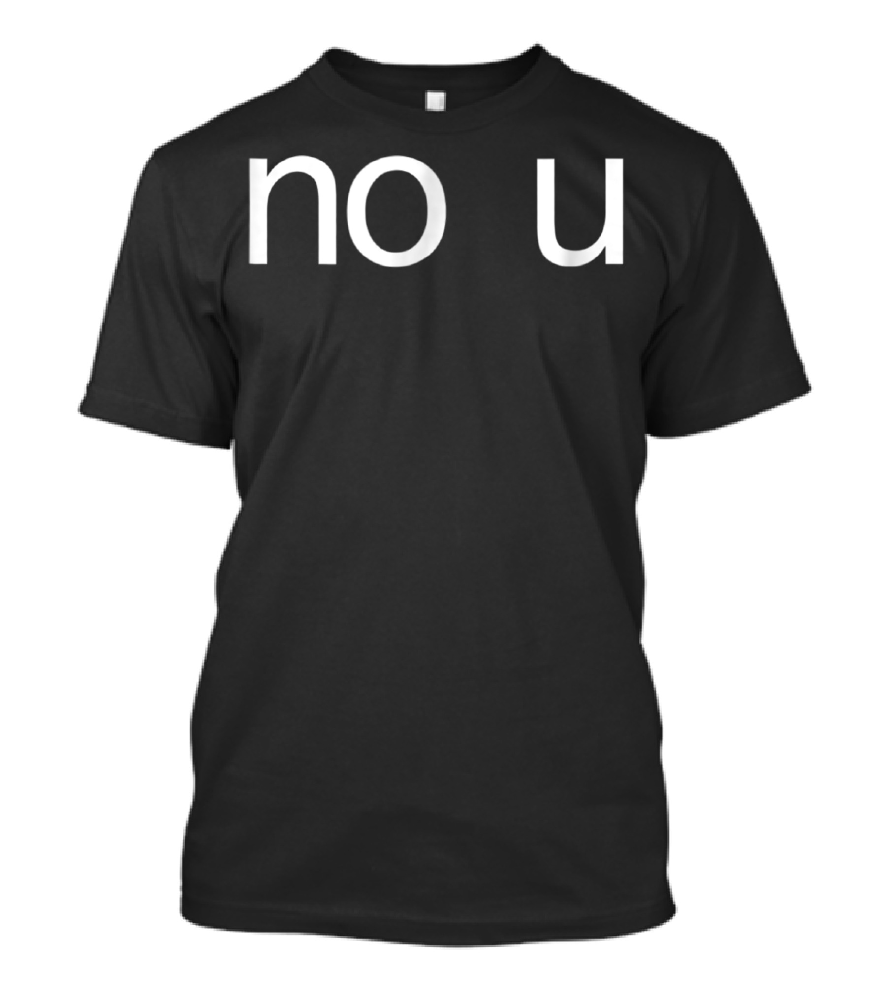 No U Funny Meme Ur Mom Gay T-Shirt
