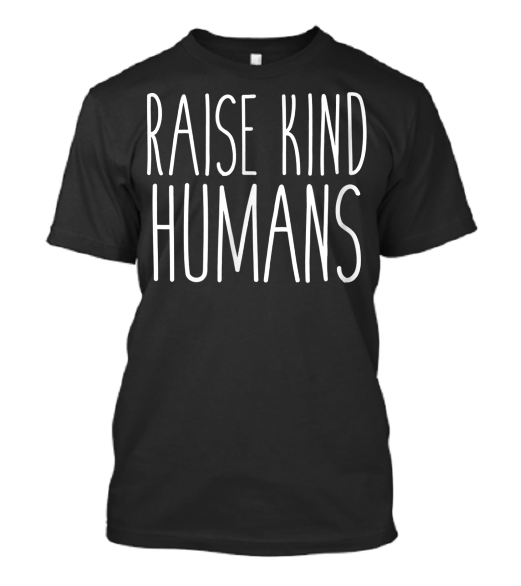 Raise Kind Humans Compassionate Children Positive Parenting Message T-Shirt
