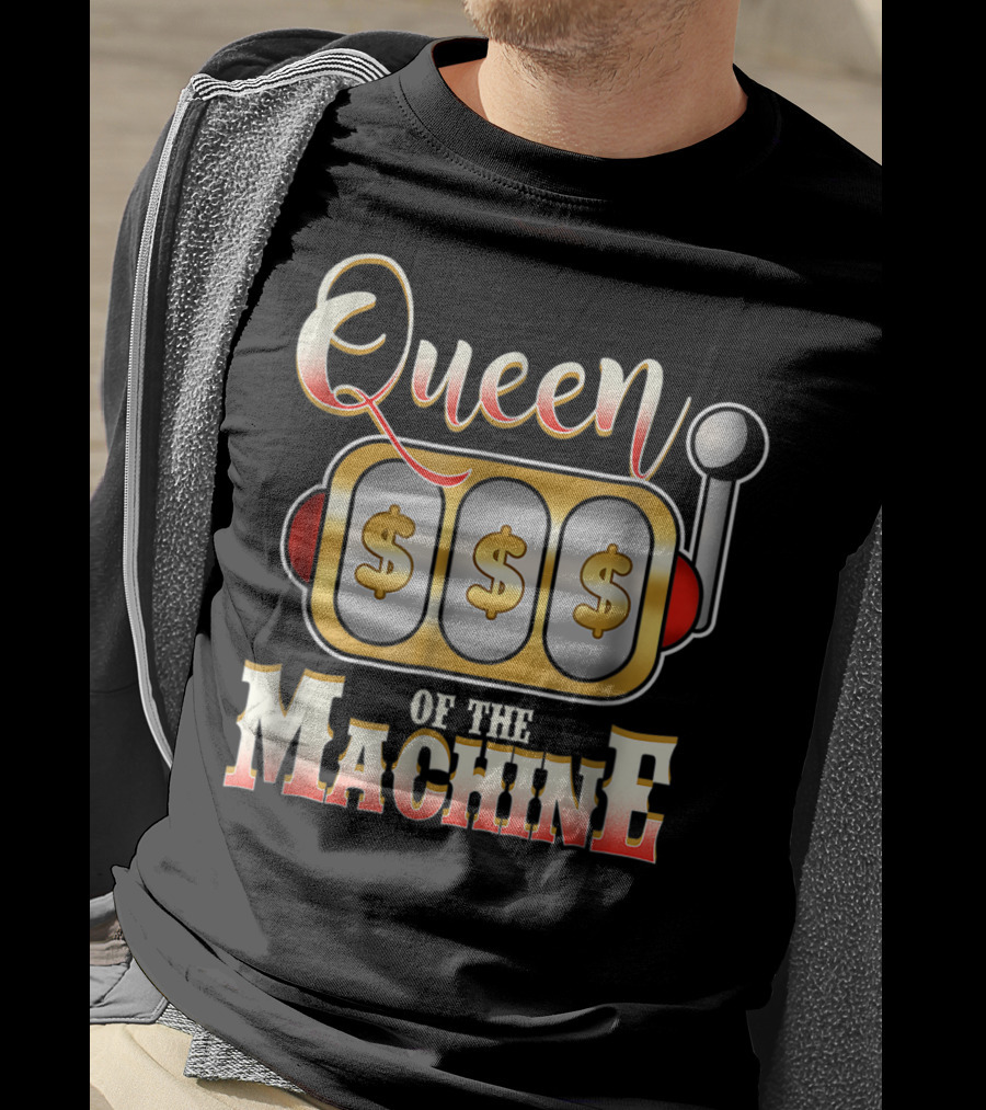 Queen Of The Slot Machine Funny Casino Gambling T-Shirt