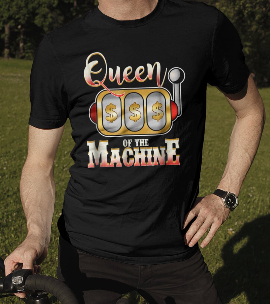 Queen Of The Slot Machine Funny Casino Gambling T-Shirt