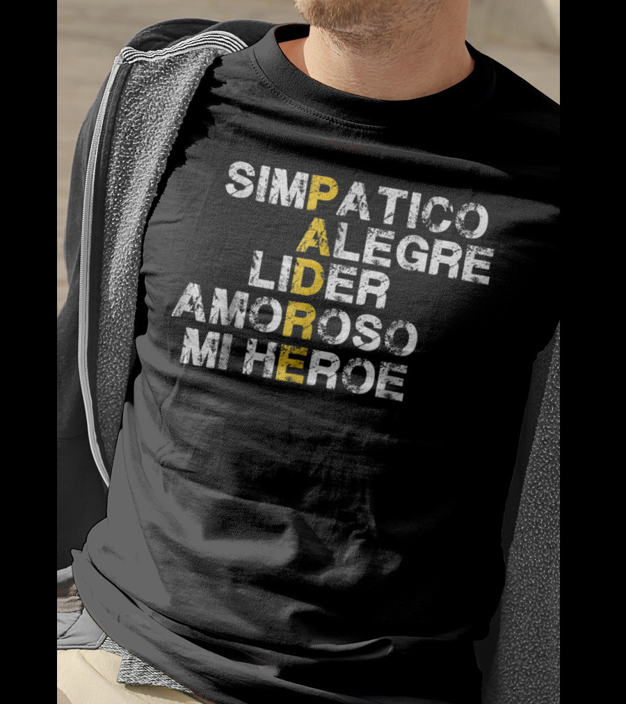 Simpatico Alegre Líder Amoroso Mi Héroe PADRE T-Shirt