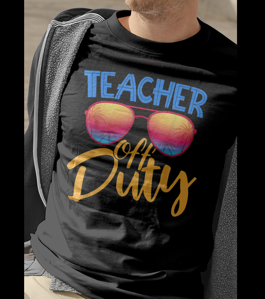 Teacher Off Duty Summer Vacation Sunglasses Tropical Vibe T-Shirt