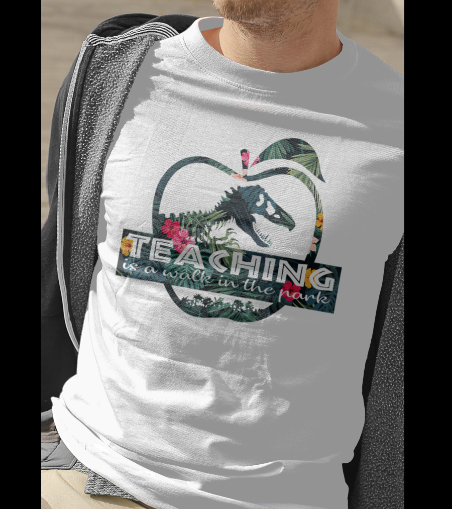 Teaching Is A Walk In The Park Teacher Jurassic T-Shirt