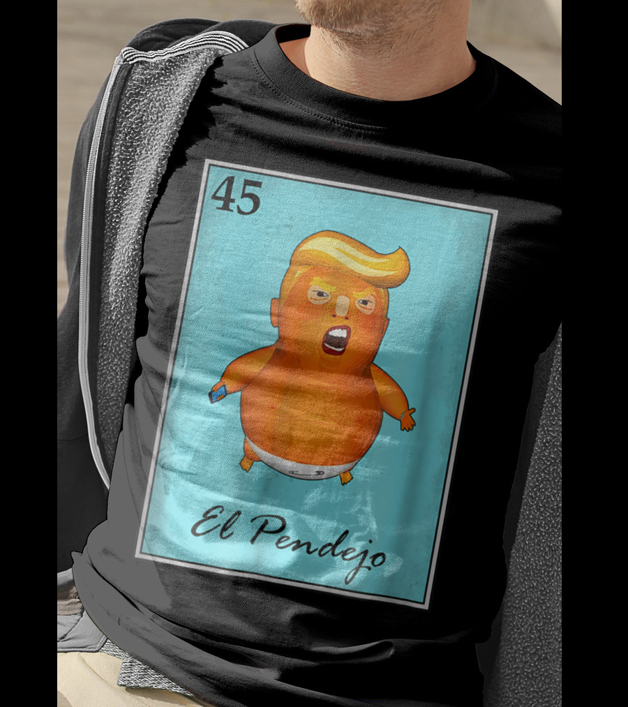 45 El Pendejo Loteria Card Impeach Trum T-Shirt