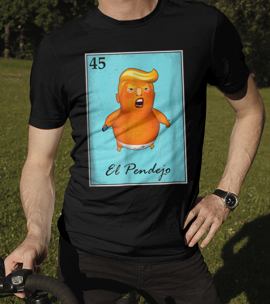 45 El Pendejo Loteria Card Impeach Trum T-Shirt