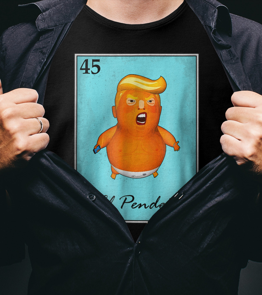 45 El Pendejo Loteria Card Impeach Trum T-Shirt