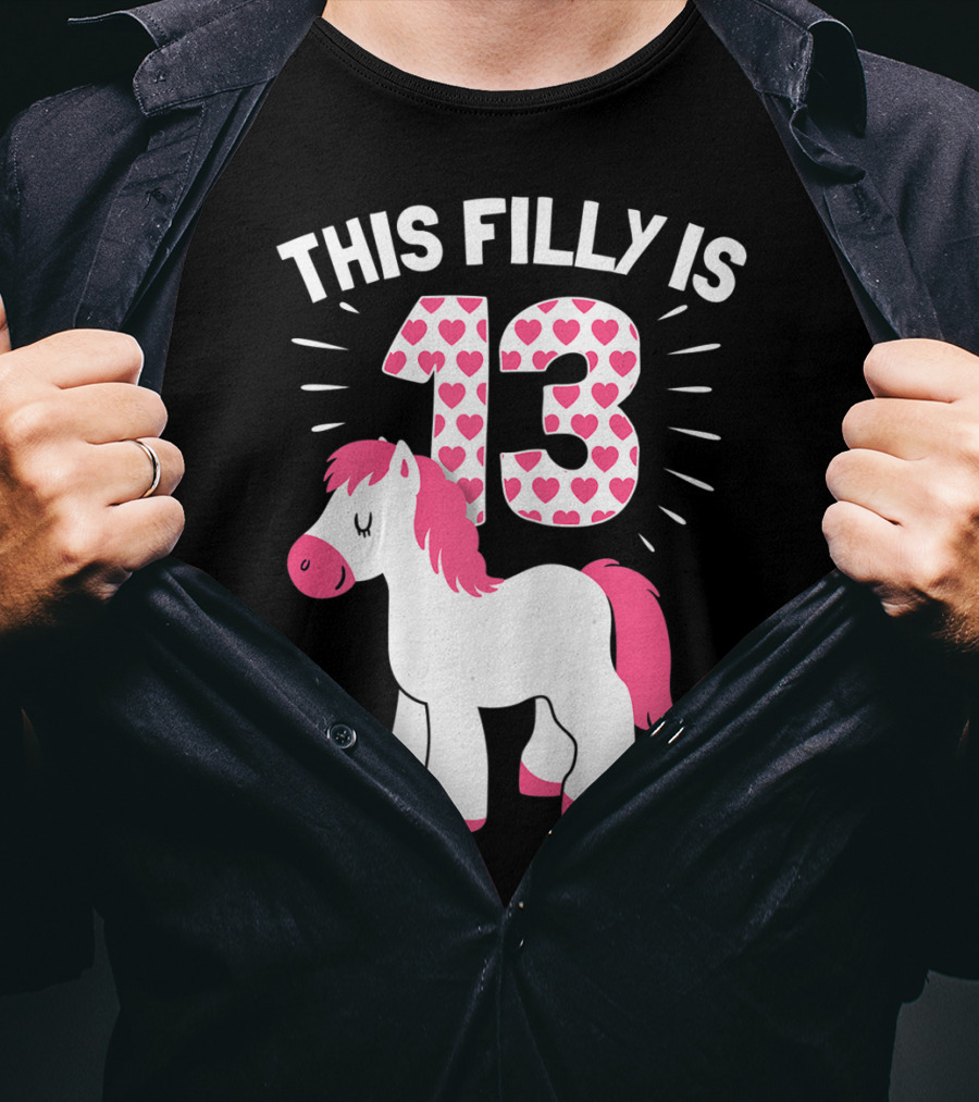 This Filly Is 13 Birthday Girl Horse Lover T-Shirt