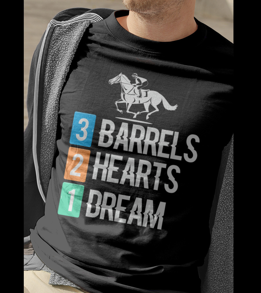 3 Barrels 2 Hearts 1 Dream Horse Riding Equestrian Passion And Pursuit T-Shirt