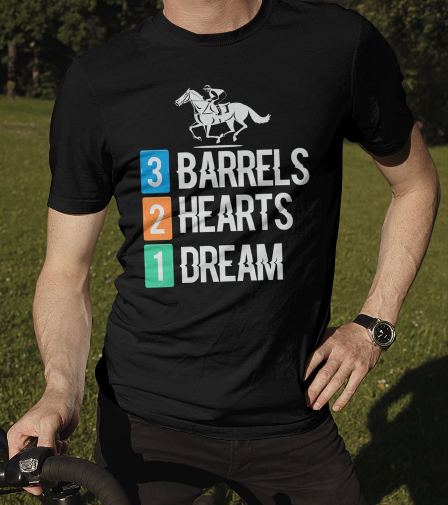 3 Barrels 2 Hearts 1 Dream Horse Riding Equestrian Passion And Pursuit T-Shirt