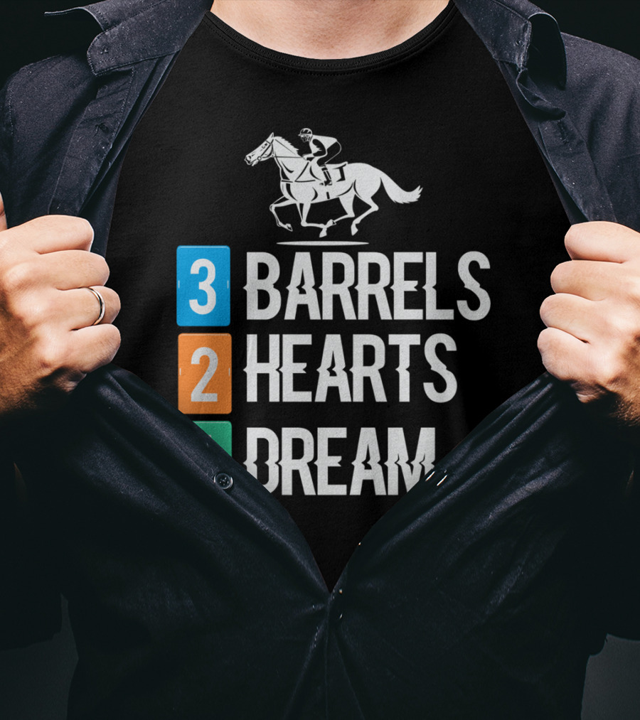 3 Barrels 2 Hearts 1 Dream Horse Riding Equestrian Passion And Pursuit T-Shirt