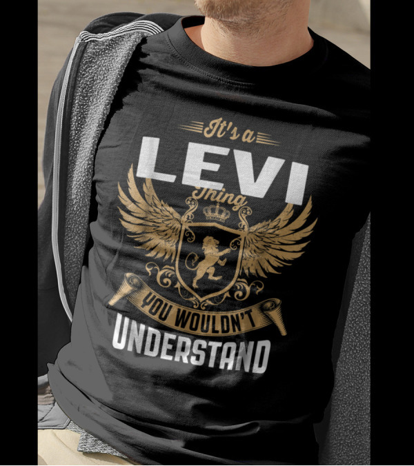 It's A Levi Thing You Wouldn't Understand T-Shirt