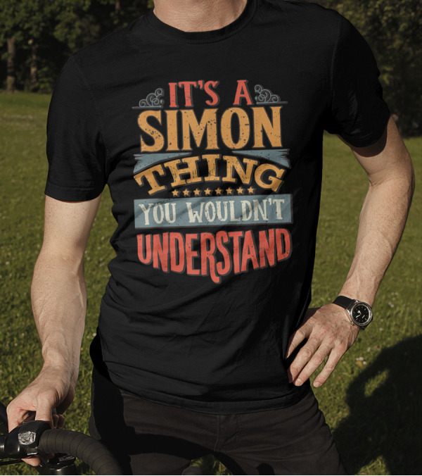 It's A Simon Thing You Wouldn't Understand T-Shirt