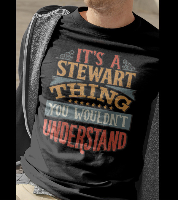 It's A Stewart Thing You Wouldn't Understand Stars And Decorative Elements T-Shirt