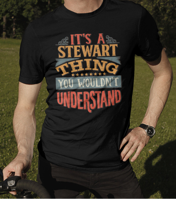 It's A Stewart Thing You Wouldn't Understand Stars And Decorative Elements T-Shirt