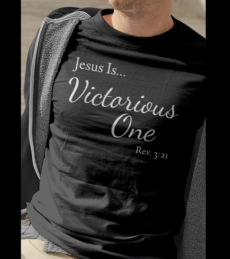 Jesus Is Victorious One Rev. 3:21 T-Shirt