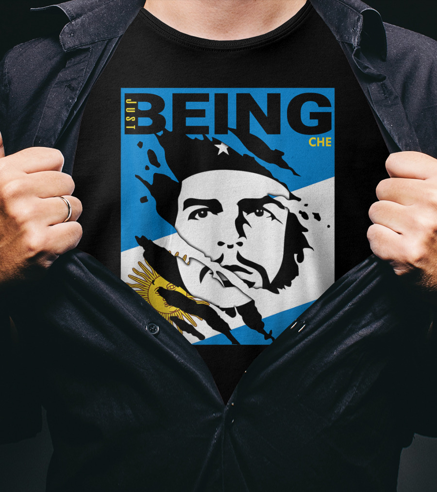 Just Being Che Guevara Argentina Flag Being Che T-Shirt