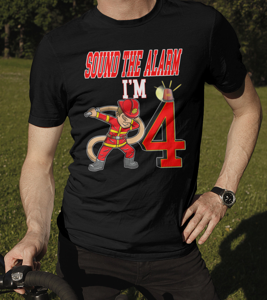 Sound The Alarm I'm 4 Firefighter Dabbing Birthday T-Shirt
