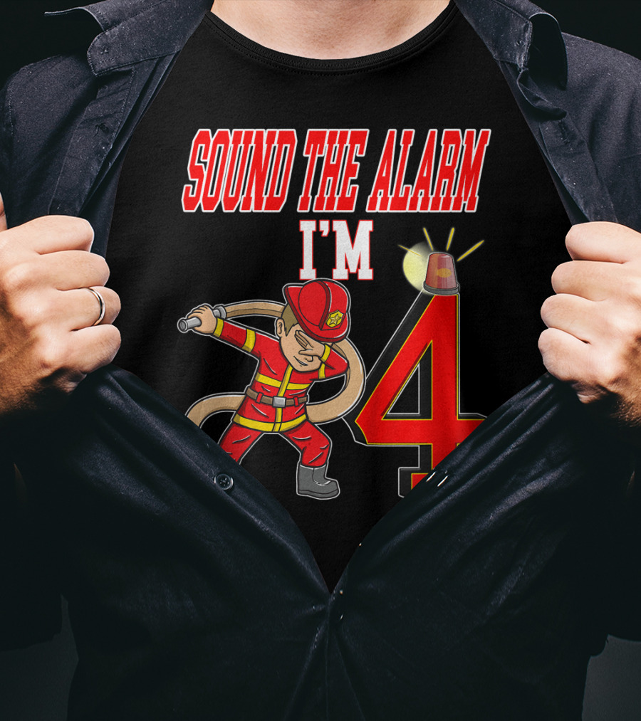Sound The Alarm I'm 4 Firefighter Dabbing Birthday T-Shirt