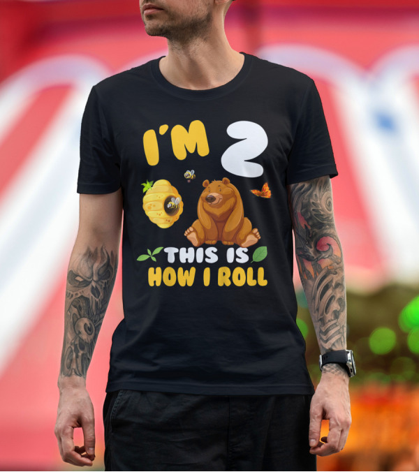Premium T-Shirt: I'm 2 This Is How I Roll Bear Beehive Butterfly T-Shirt I'm 2 This Is How I Roll Bear Beehive Butterfly T-Shirt