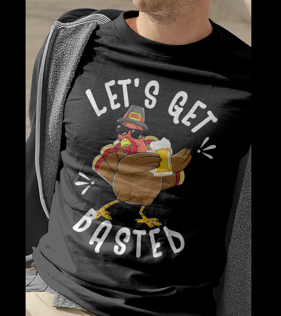 Let's Get Basted Funny Beer Turkey Thanksgiving Holiday T-Shirt