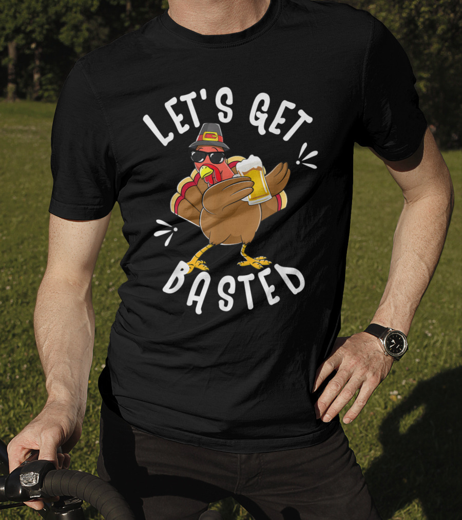 Let's Get Basted Funny Beer Turkey Thanksgiving Holiday T-Shirt