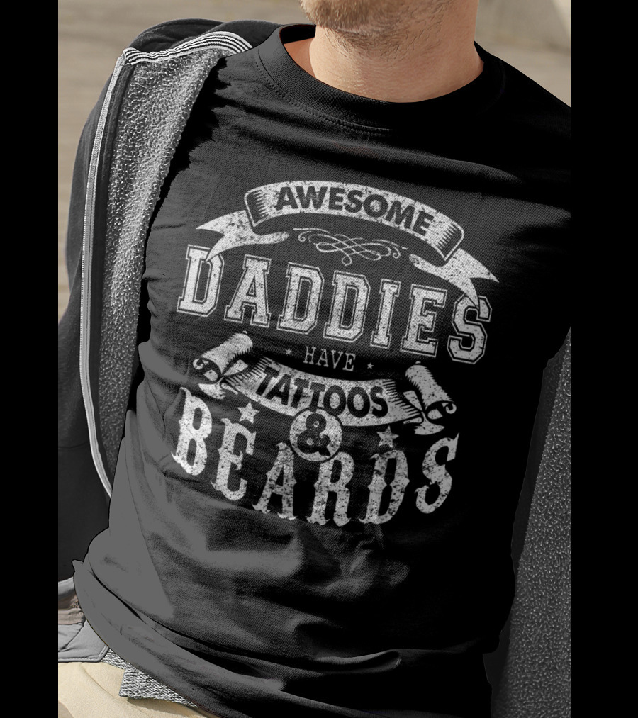 Awesome Daddies Have Tattoos And Beards T-Shirt