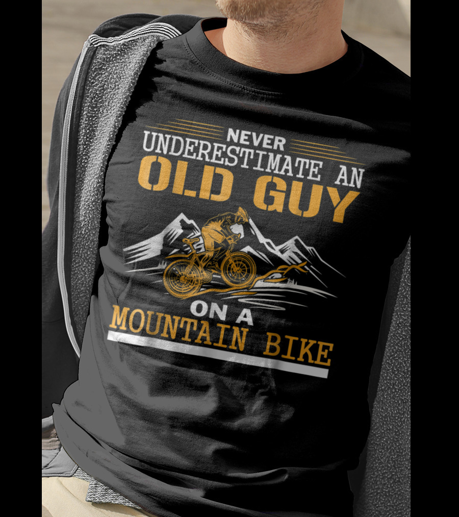 Never Underestimate An Old Guy On A Mountain Bike T-Shirt