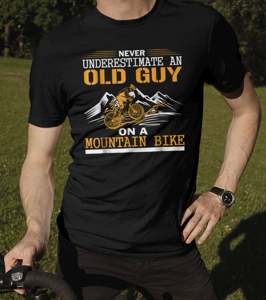 Never Underestimate An Old Guy On A Mountain Bike T-Shirt
