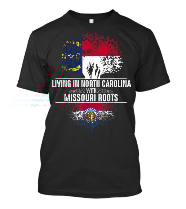LIVING IN NORTH CAROLINA WITH MISSOURI ROOTS State Flags Tree Roots Blend T-Shirt