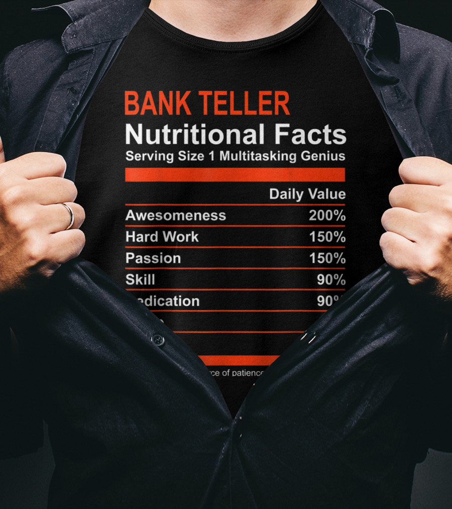 Bank Teller Nutritional Facts Serving Size 1 Multitasking Genius Awesomeness 200% Hard Work Passion Skill Dedication Sleep Coffee T-Shirt