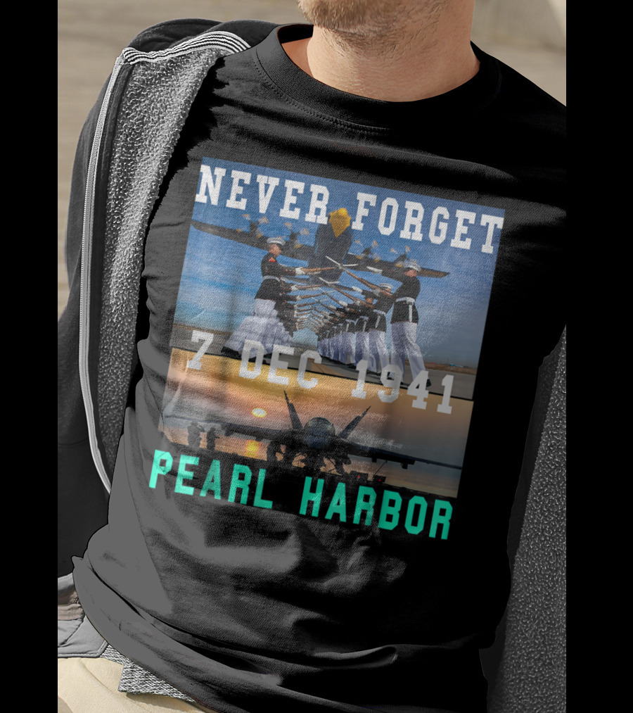 Never Forget Pearl Harbor 7 Dec 1941 T-Shirt