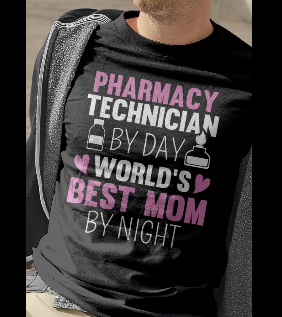 Pharmacy Technician By Day World's Best Mom By Night T-Shirt