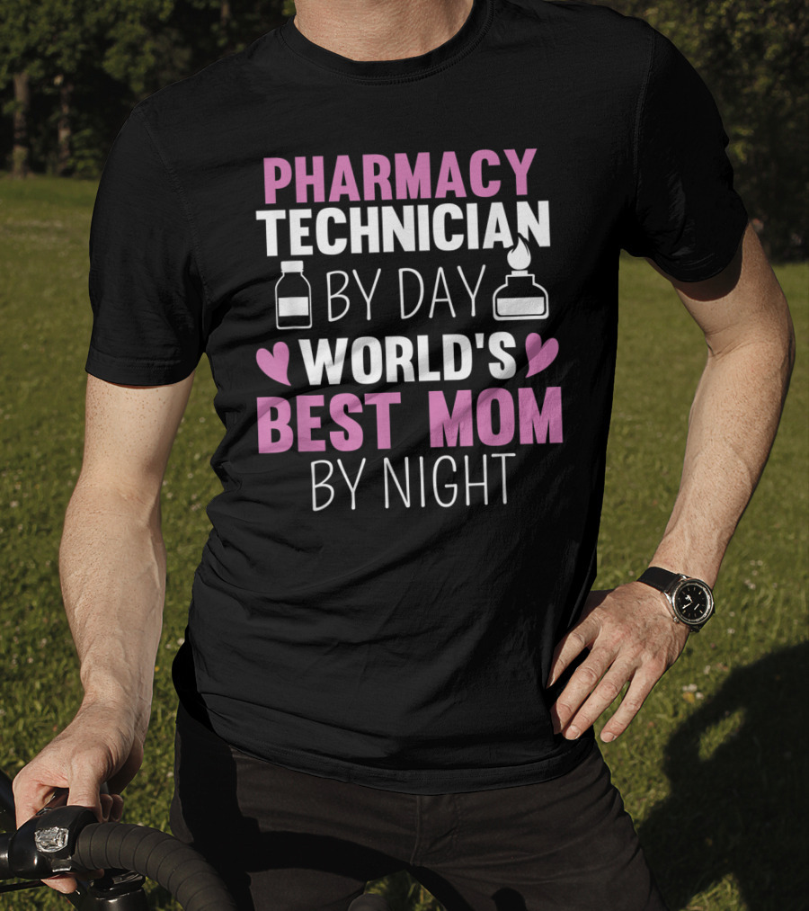 Pharmacy Technician By Day World's Best Mom By Night T-Shirt