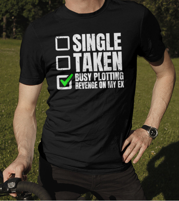 Busy Plotting Revenge On My Ex Check Mark Party T-Shirt