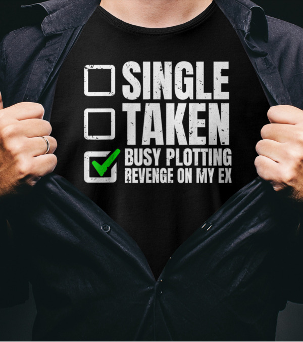 Busy Plotting Revenge On My Ex Check Mark Party T-Shirt
