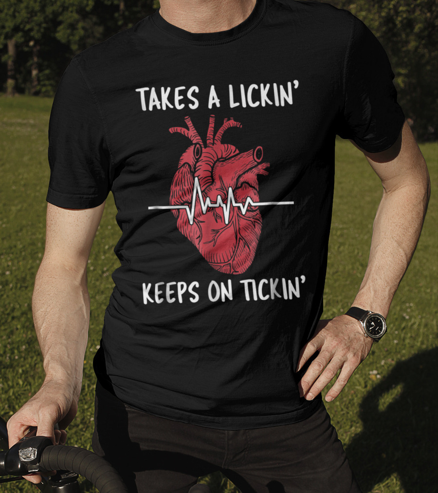 Takes A Lickin' Keeps On Tickin' Heart Surgery Bypass Recovery T-Shirt
