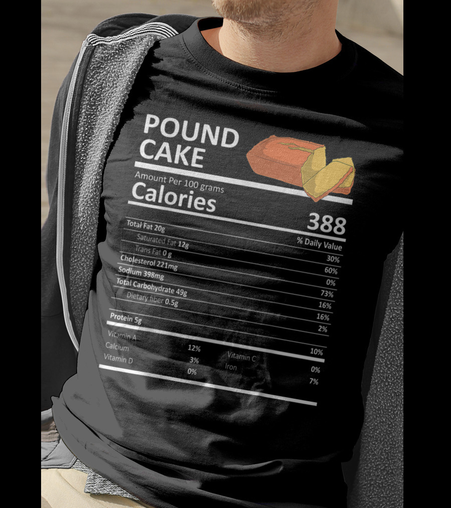 Pound Cake Calories 388 Nutritional Facts Information T-Shirt