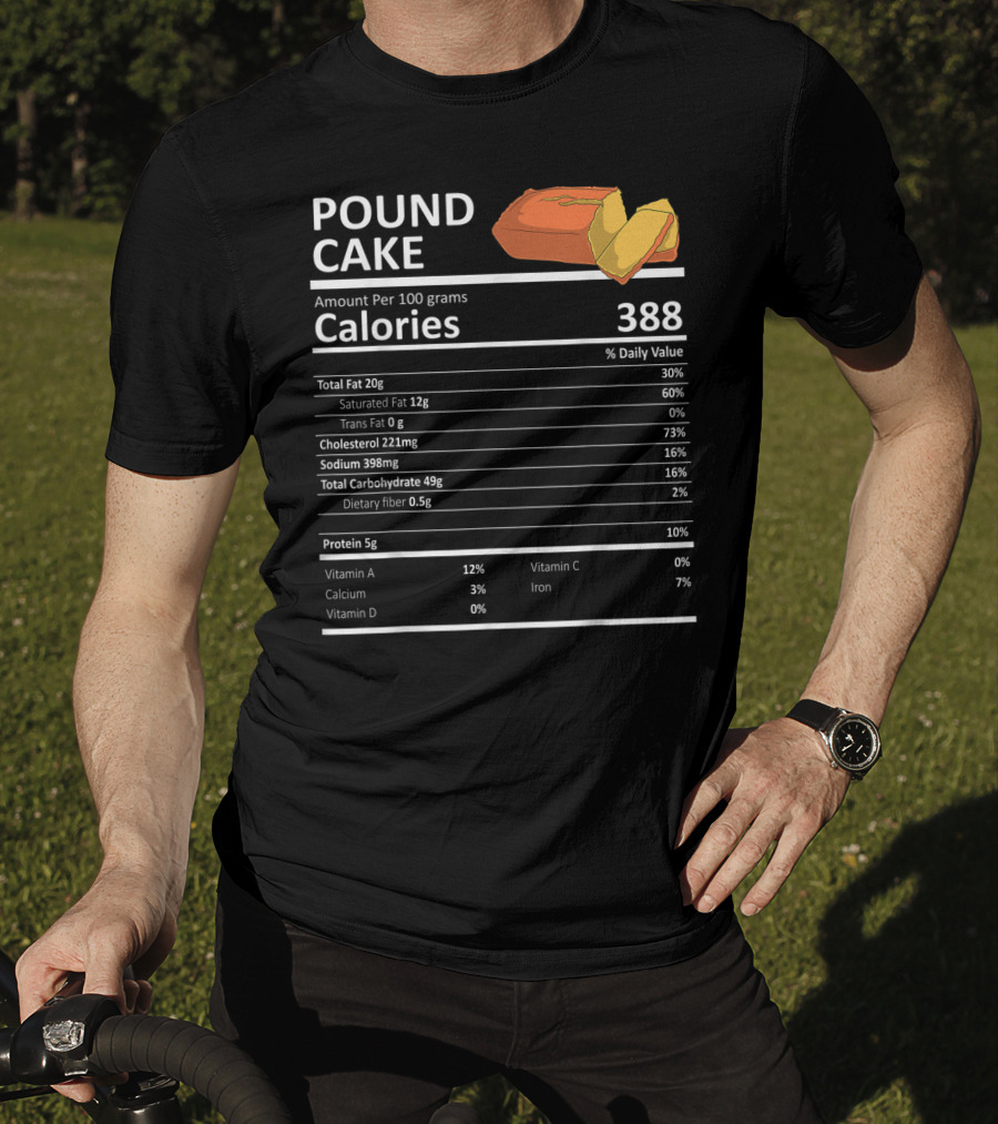 Pound Cake Calories 388 Nutritional Facts Information T-Shirt